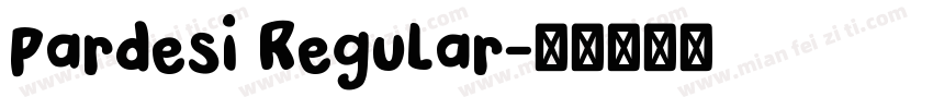 Pardesi Regular字体转换